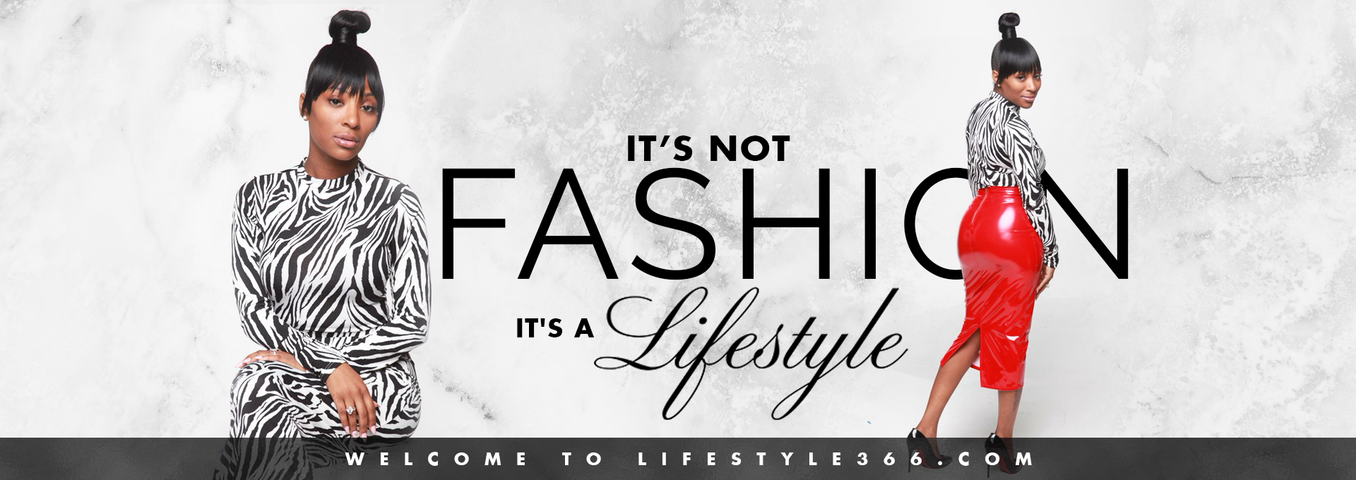IT'S NOT FASHION <br> IT'S A LIFESTYLE